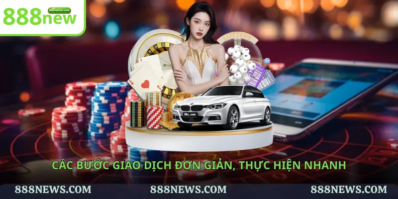 Các bước giao dịch đơn giản, thực hiện nhanh