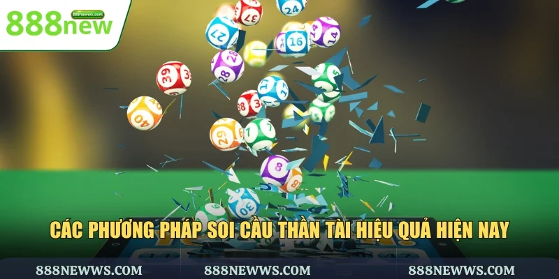 Các phương pháp soi cầu Thần Tài hiệu quả hiện nay