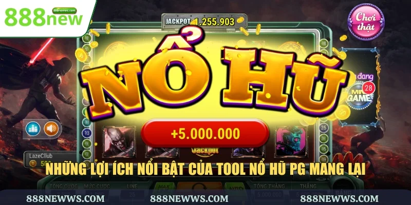 Những lợi ích nổi bật của tool nổ hũ PG mang lại